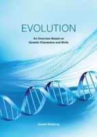 Evolution: An Overview Based on Genetic Characters and Birds 1904525105 Book Cover