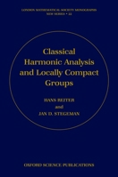 Classical Harmonic Analysis and Locally Compact Groups (London Mathematical Society Monographs New Series) 0198511892 Book Cover