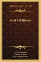 Wild Bill Hickok 1163160938 Book Cover