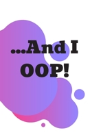 ...And I OOP! 1695007727 Book Cover