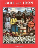 Jade and Iron: Latin American Tales from Two Cultures 0888992564 Book Cover