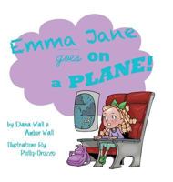 Emma Jane Goes on a Plane! 1524656321 Book Cover