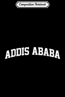 Composition Notebook: Addis Ababa Vintage Retro Sports Team College Gym Arch Journal/Notebook Blank Lined Ruled 6x9 100 Pages 1709853573 Book Cover
