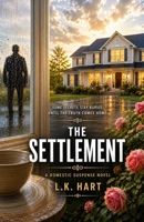 THE SETTLEMENT: A Domestic Suspense Novel (THE ASHWORTH SECRETS) B0HD52LZLM Book Cover