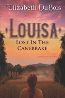 Louisa: Lost in the Canebrake 1733011366 Book Cover