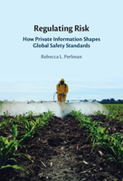 Regulating Risk: How Private Information Shapes Global Safety Standards 1009291920 Book Cover