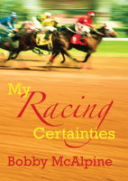 My Racing Certainties 1846892236 Book Cover