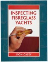 Inspecting Fibreglass Yachts 0713650060 Book Cover