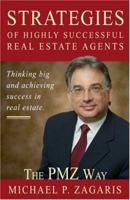 The PMZ Way: Strategies of Highly Successful Real Estate Agents 0976608804 Book Cover