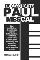 Die Geschichte von Paul Mescal: Eine ausführliche Biografie des irischen Schauspielers, sein frühes Leben, seine Karriere, seine Beziehung und die ... seiner jüngsten Auftritte (German Edition) B0DPXZRVJ4 Book Cover