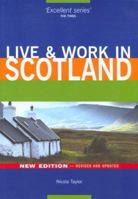 Live & Work in Scotland, 2nd (Live & Work - Vacation Work Publications) 1854582526 Book Cover