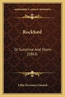 Rockford: Or, Sunshine and Storm 1018233091 Book Cover