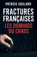 Fractures Françaises, le domino du chaos (French Edition) B0FSCNHHSQ Book Cover