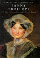 Fanny Trollope: The Life and Adventures of a Clever Woman 0670859052 Book Cover