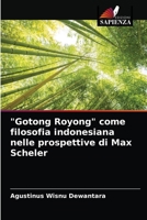 Gotong Royong come filosofia indonesiana nelle prospettive di Max Scheler 6203656178 Book Cover