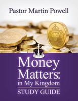Money Matters: in My Kingdom - Study Guide 1482718502 Book Cover