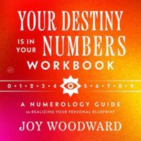 Your Destiny Is in Your Numbers Workbook: A Numerology Guide to Realizing Your Personal Blueprint B0HJLB4XGS Book Cover