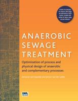 Anaerobic Sewage Treatment Systems: Process and Reactor Design 1780409613 Book Cover