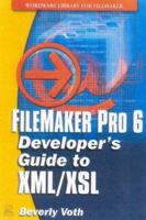 FileMaker Pro 6 Developer's Guide to XML/XSL (Wordware Library for Filemaker) 155622043X Book Cover