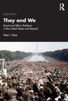 They and We: Racial and Ethnic Relations in the United States and Beyond 1041265123 Book Cover