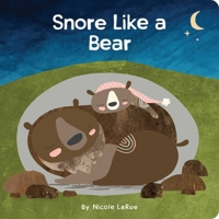 Snore Like a Bear 1423661699 Book Cover