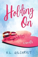 Holding On: A Novella B089TRYVZD Book Cover