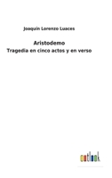 Aristodemo: Tragedia en cinco actos y en verso 1147315795 Book Cover