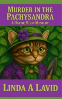 Murder in the Pachysandra: A Hattie Moon Mystery 1985575280 Book Cover