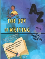 The Joy of Writing - Letter Only Alphabet Practice Handwriting Trace Guide - Ages 3+ Workbook: Preschool Penmanship Alphabet Writing Practice Book B08VWY9TH5 Book Cover