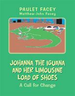 Johanna the Iguana and Her Limousine Load of Shoes: A Call for Change 1984553135 Book Cover