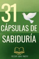 31 Cápsulas de Sabiduría: Devocionales cristianos para mujeres y hombres en español basados en la Biblia y Proverbios para transformar tu vida (Spanish Edition) B0GD7N6PQD Book Cover
