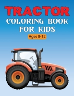 Tractor Coloring Book For Kids: A Simple and Unique Tractor Coloring Images Perfect For Beginners Boys and Girls Fun Vol-1 B08M8GVWQX Book Cover