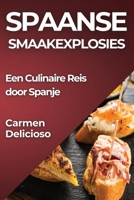 Spaanse Smaakexplosies: Een Culinaire Reis door Spanje (Dutch Edition) 1835861628 Book Cover