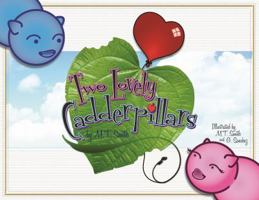 Two Lovely Cadderpillars 0988988119 Book Cover