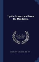 Up the Orinoco and Down the Magdalena 1019266953 Book Cover