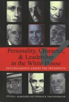 Personality, Character, and Leadership in the White House: Psychologists Asses the President 1574888153 Book Cover