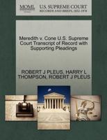 Meredith v. Cone U.S. Supreme Court Transcript of Record with Supporting Pleadings 1270306294 Book Cover