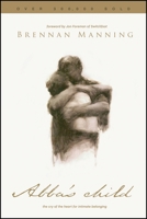Abba's Child: The Cry of the Heart for Intimate Belonging 0891098267 Book Cover