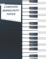 Standard Manuscript Paper: Large Blank Sheet Music Songwriting Journal for Musicians Students & Teachers | Piano Staff Paper Notebook 120 Pages 1711294756 Book Cover