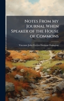 Notes From My Journal When Speaker of the House of Commons 1023764504 Book Cover
