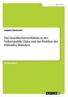 Das Geschlechterverhältnis in der Volksrepublik China und das Problem der fehlenden Mädchen 3640970659 Book Cover
