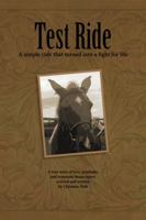 Test Ride: A simple ride that turned into a fight for life 0692073698 Book Cover