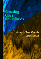 Crossing Class Boundaries: Living in Two Worlds 1036450791 Book Cover