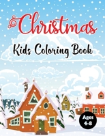 Christmas Kids Coloring Book Ages 4-8: A Kids Coloring Book for Boys and Girls Christmas Tree Light Ugly Santa Hat, Reindeer & More! Fun Vol-1 B08N9BC2G2 Book Cover