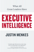 Executive Intelligence: What All Great Leaders Have 0060781882 Book Cover