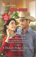 Cowboy Under the Mistletoe / A Hickory Ridge Christmas 1335284931 Book Cover