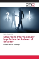 El Derecho Internacional y la práctica del Asilo en el Ecuador 6202104872 Book Cover
