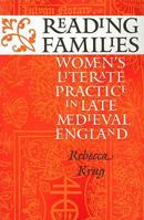Reading Families: Women's Literate Practice in Late Medieval England 0801439248 Book Cover