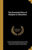 The Essential Place of Religion in Education 1362442135 Book Cover