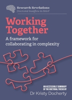 Working Together: A framework for collaborating in complexity 1915529301 Book Cover